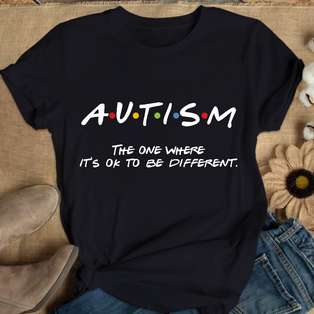 Autism The One Where It’s OK To Be Different Friends Cotton Nurse T-shirt