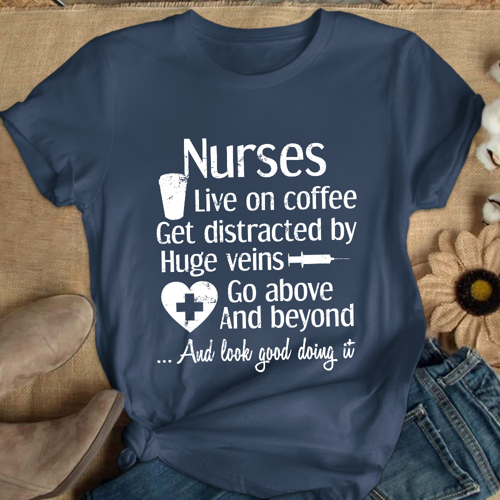 Nurses Live On Coffee Cotton Nurse T-shirt