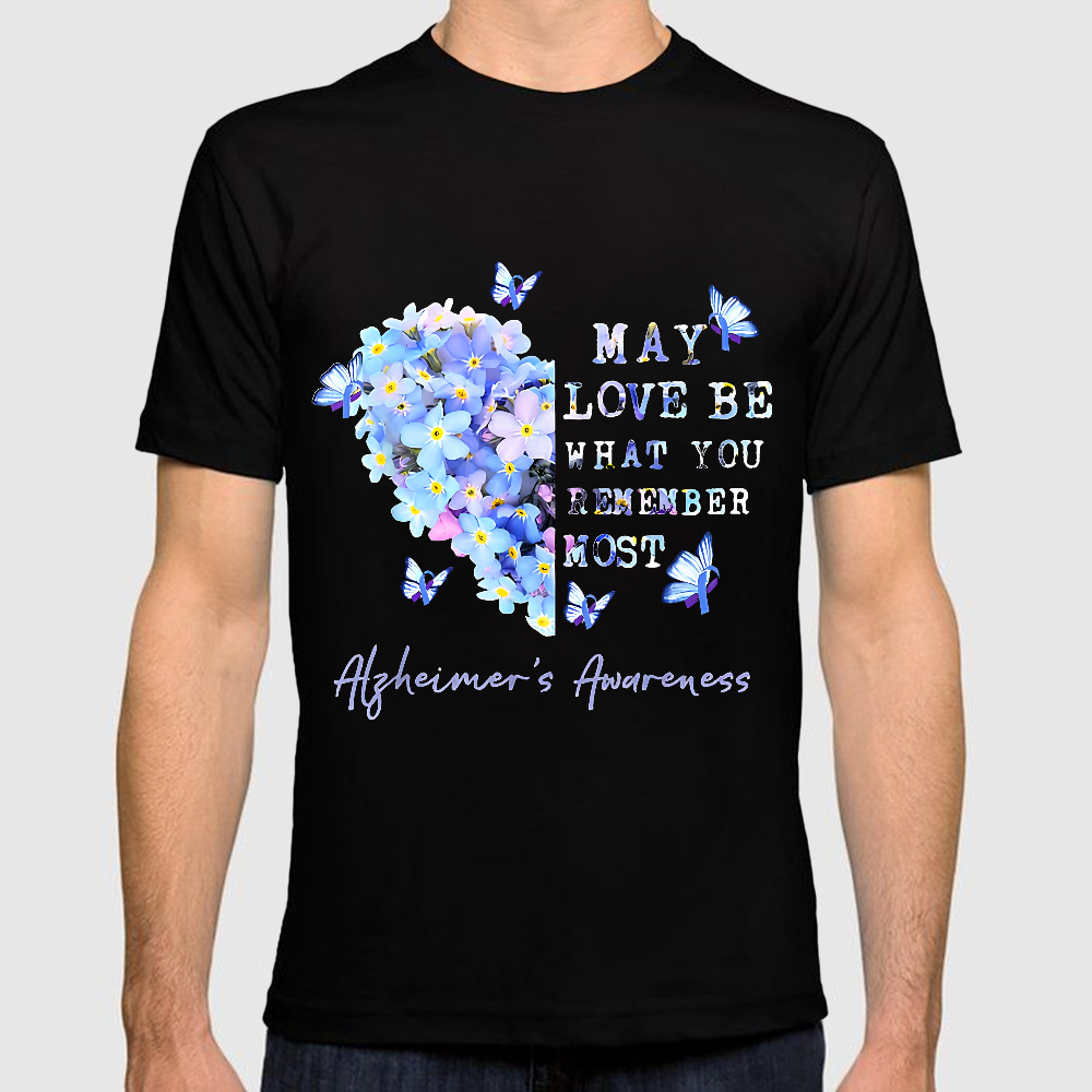 May Love Be What You Remember Most Alzheimer Awareness Cotton Doctor T-shirt
