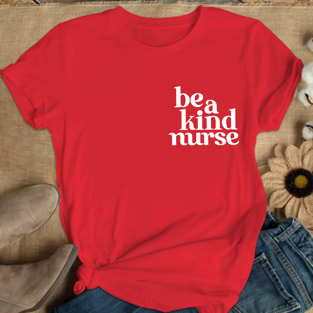 Be A Kind Nurse Cotton Nurse T-shirt