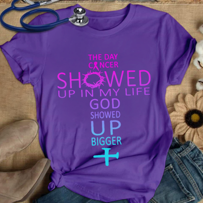The Day Cancer Showed Up In My Cancer Awareness Cotton Nurse T-shirt
