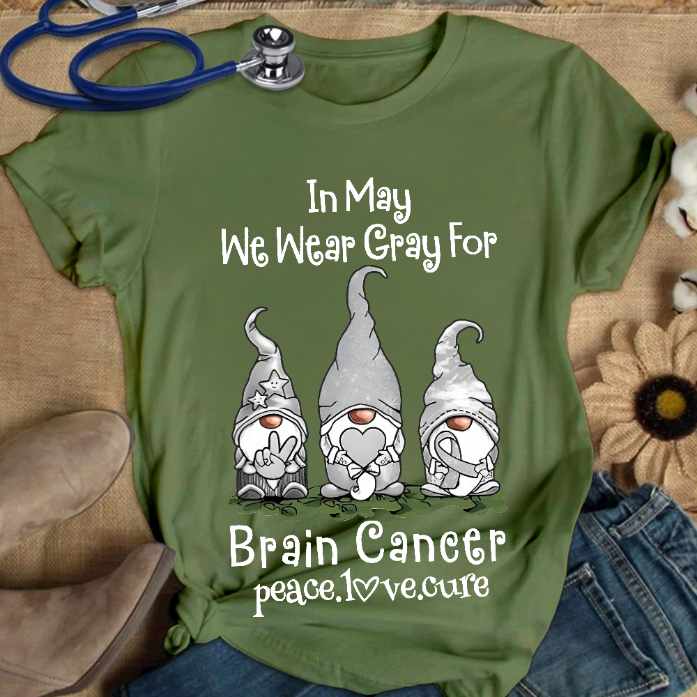 In May We Wear Gray For Brain Cancer Peace Love Cure Cotton Nurse T-shirt