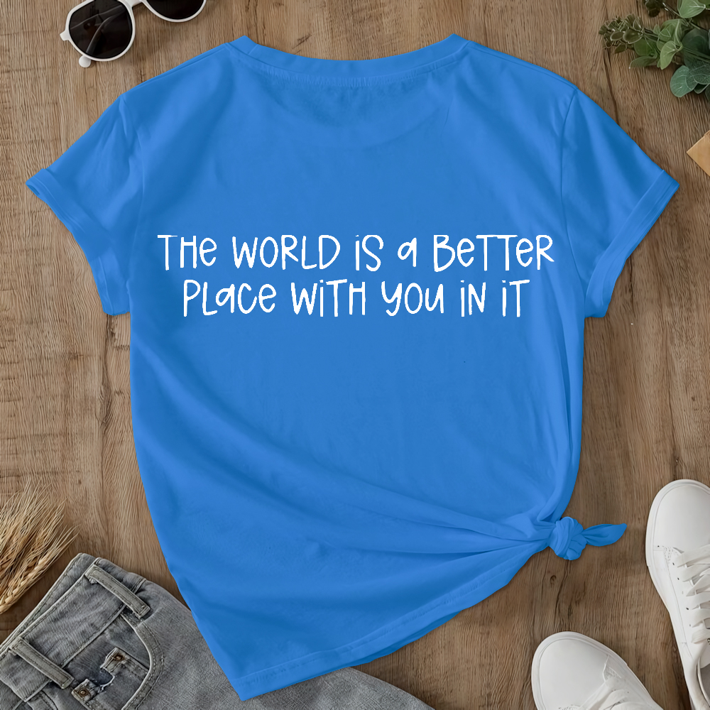Stay The World Is Better With You In It Suicide Awareness Double-Sided Cotton Printed T-Shirt