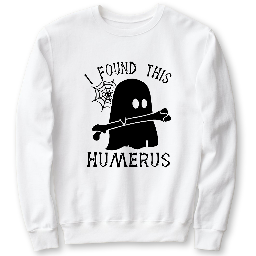 I Found This Humerus Cotton Pullover Sweatshirt