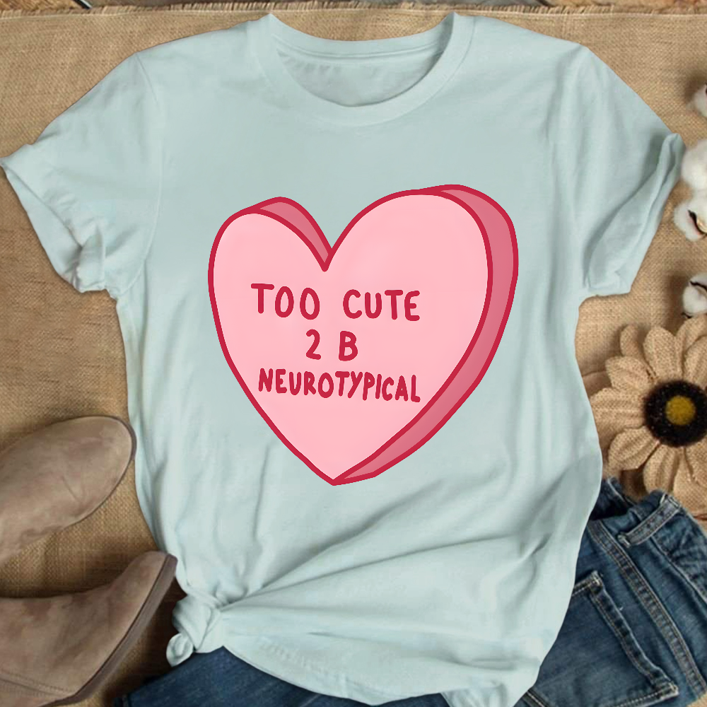 Too Cute To Be Neurotypical Cotton Nurse T-shirt