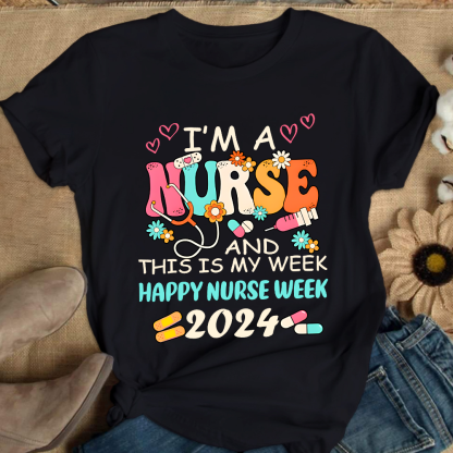 I'm A Nurse And This Is My Week Cotton Nurse T-shirt
