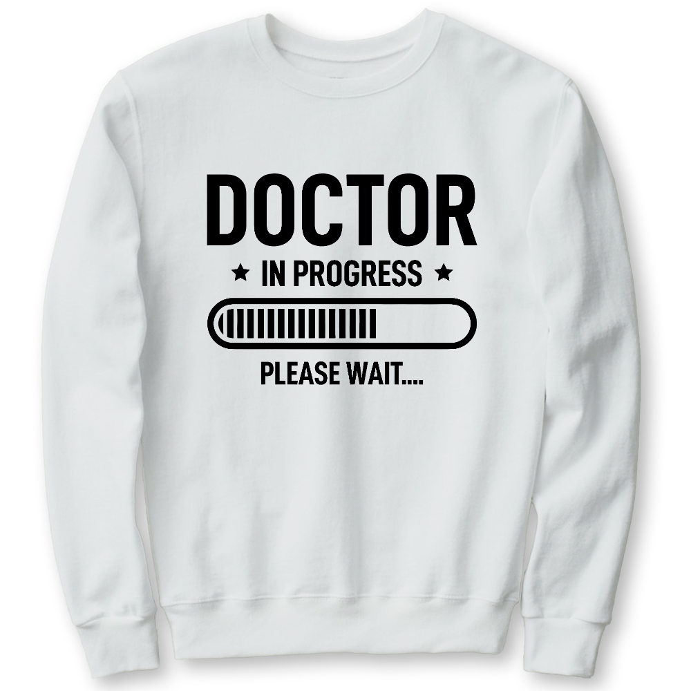 Doctor In Progress Cotton Pullover Sweatshirt