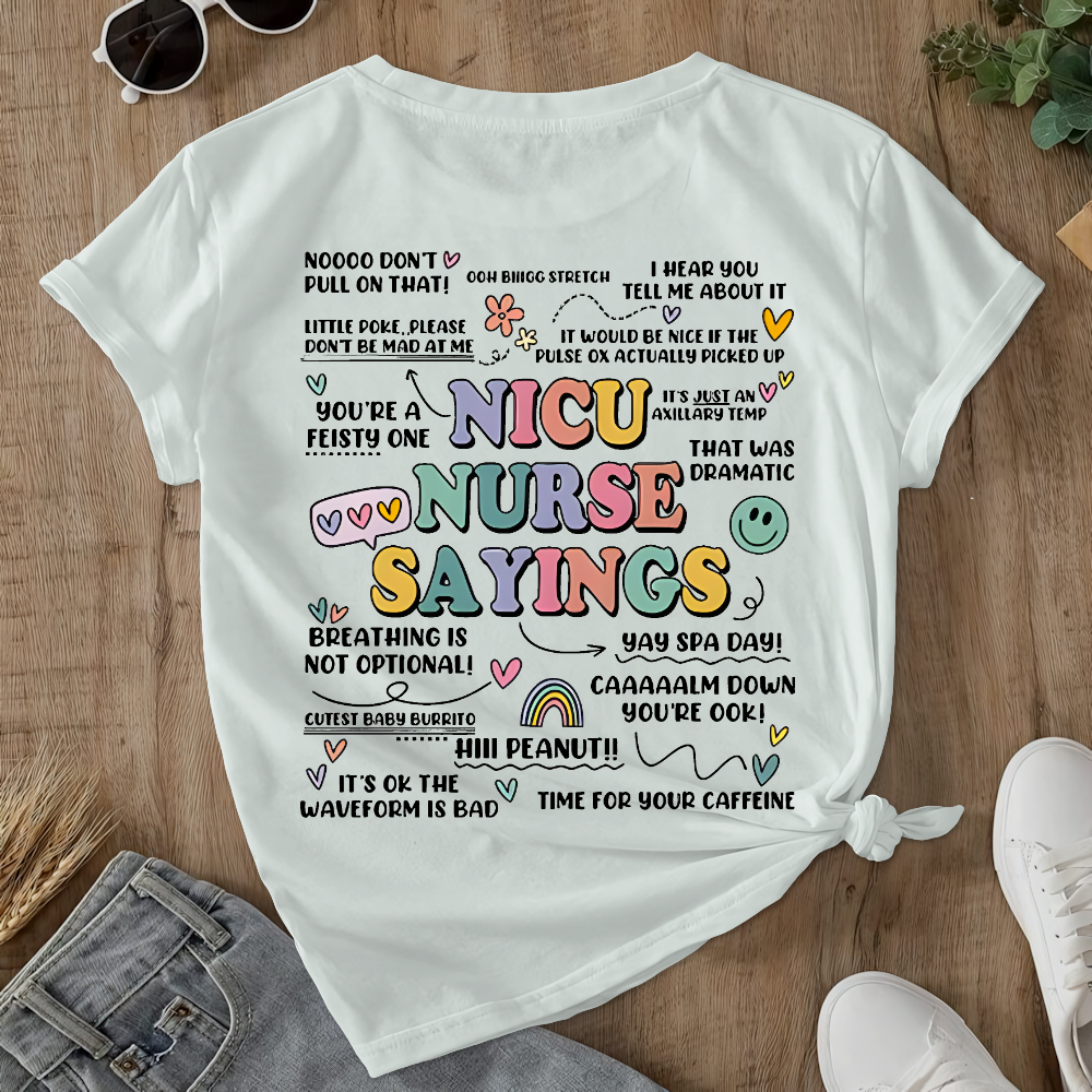 Nicu Nurse Sayings RN Double-Sided Cotton Printed T-Shirt
