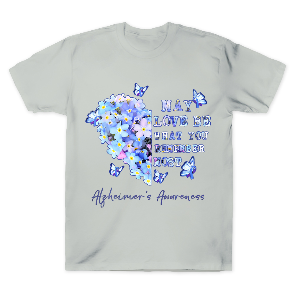 May Love Be What You Remember Most Alzheimer Awareness Cotton Doctor T-shirt