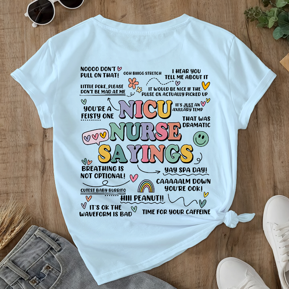 Nicu Nurse Sayings RN Double-Sided Cotton Printed T-Shirt