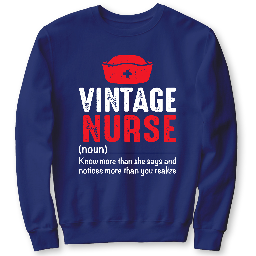 Vintage Nurse Know More Than She Says And Notices More Than You Realize Cotton Pullover Sweatshirt