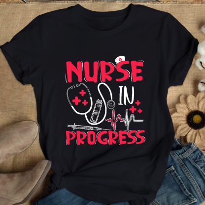 Nurse In Progress Cotton Nurse T-shirt