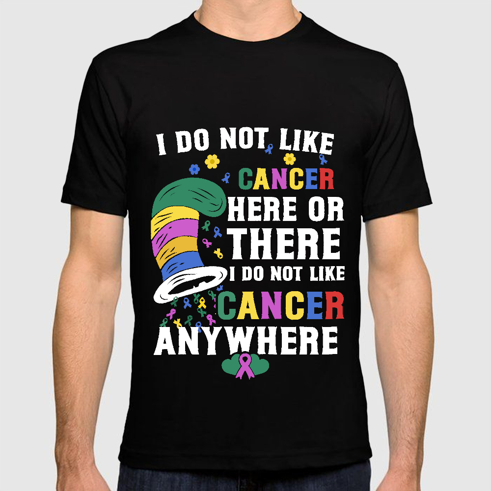I Do Not Like Cancer Anywhere Cotton Doctor T-shirt