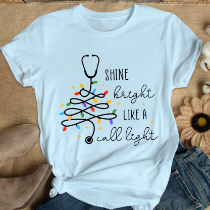 Shine Bright Like A Call Light Cotton Nurse T-shirt