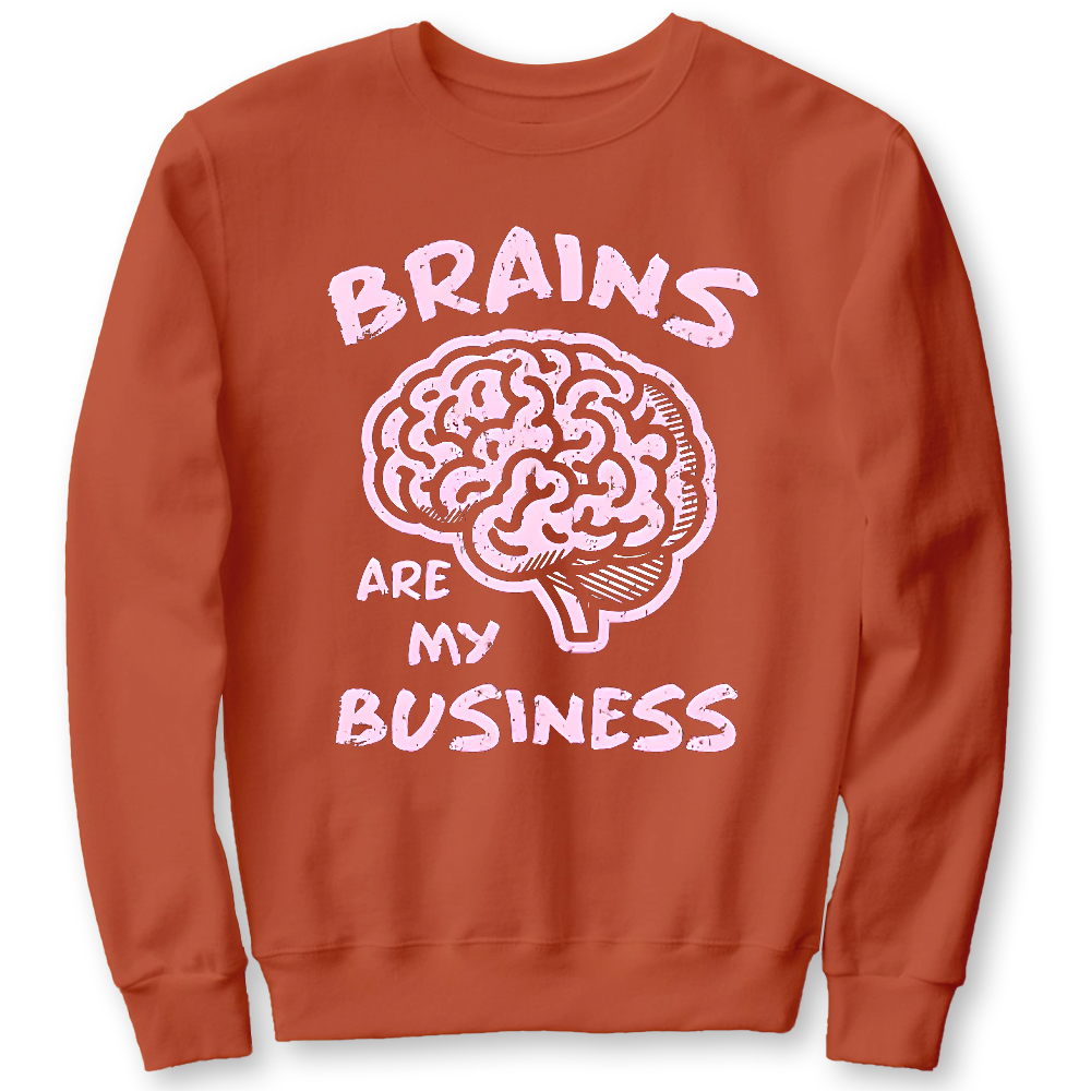 Brains Are My Business Cotton Pullover Sweatshirt