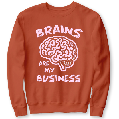Brains Are My Business Cotton Pullover Sweatshirt