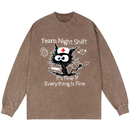 Team Night Shift It's Fine Everything Is Fine Vintage Washed Sweatshirts