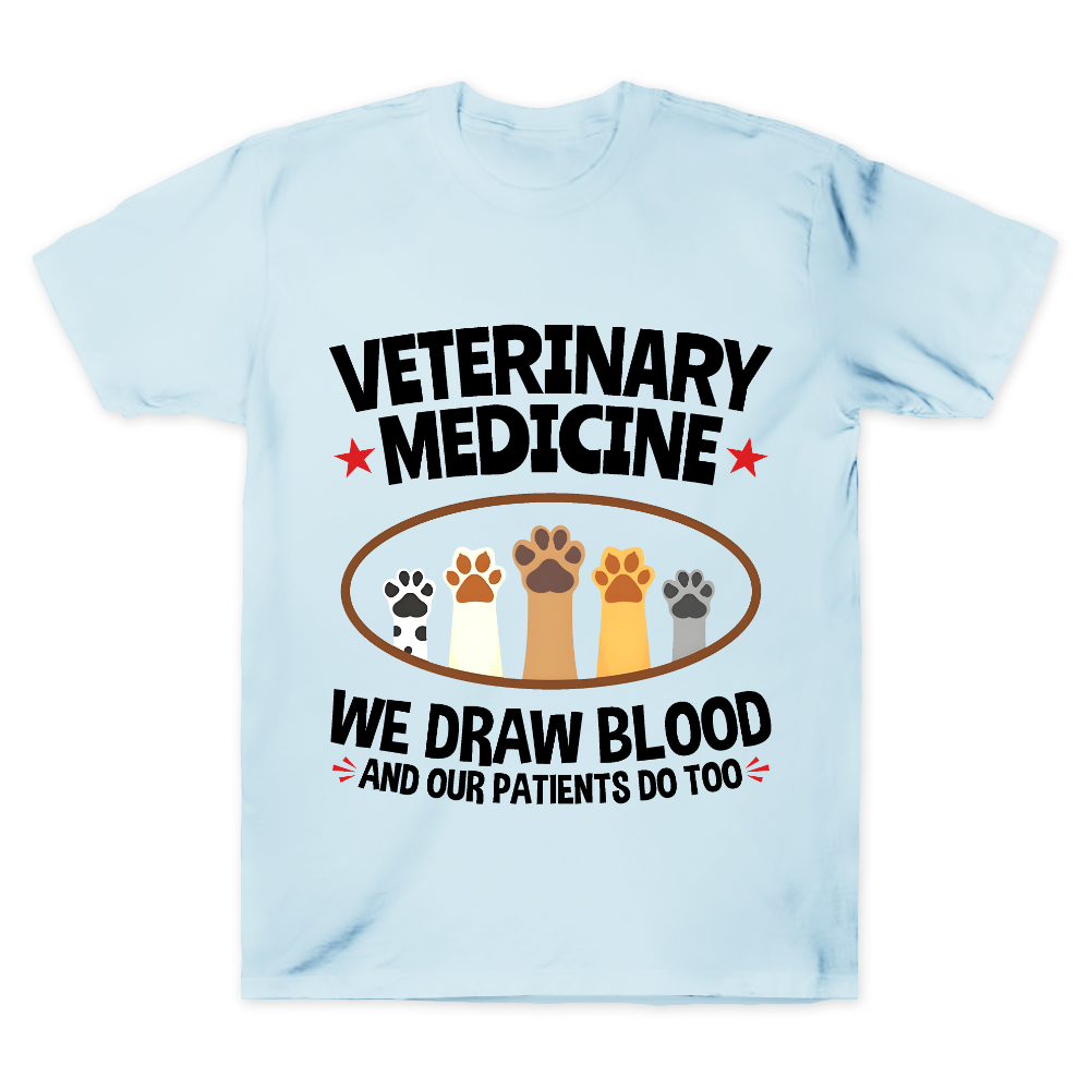 Veterinary Medicine We Draw Blood And Our Patients Do Too Cotton Doctor T-shirt