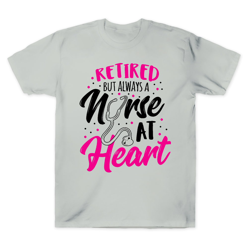 Retired But Always A Nurse At Heart Cotton Doctor T-shirt