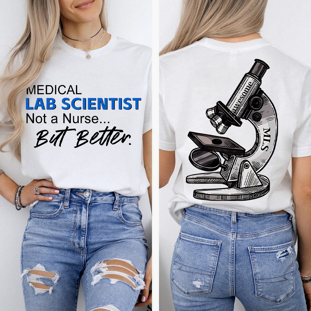 Medical Lab Scientist Not A But Better Double-Sided Cotton Printed T-Shirt