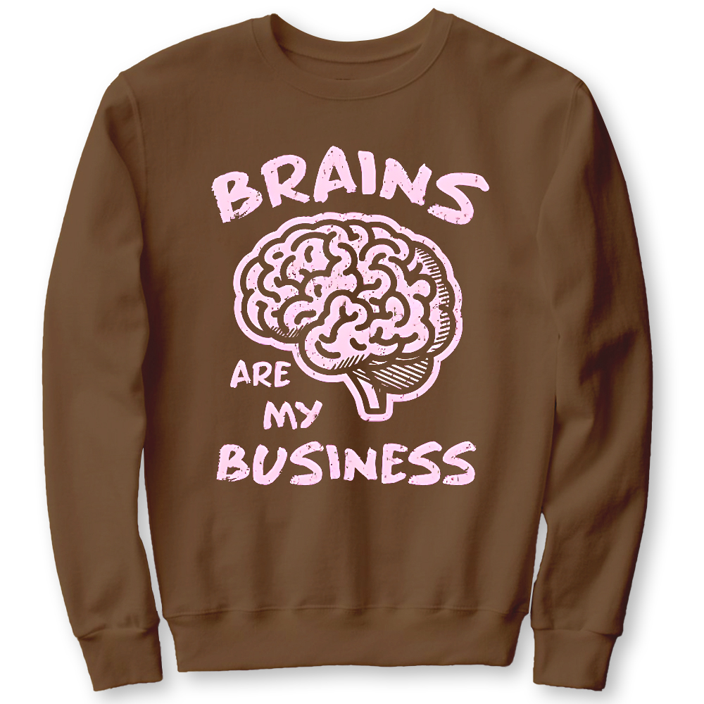 Brains Are My Business Cotton Pullover Sweatshirt