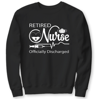 Retired Nurse Officially Discharged Cotton Pullover Sweatshirt
