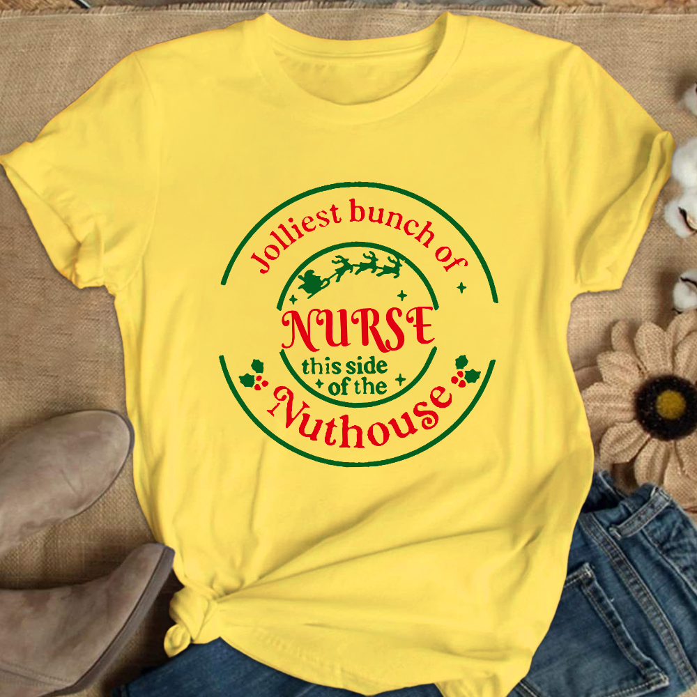 Jolliest Bunch Of Nurse This Side Of The Nuthouse Cotton Nurse T-shirt