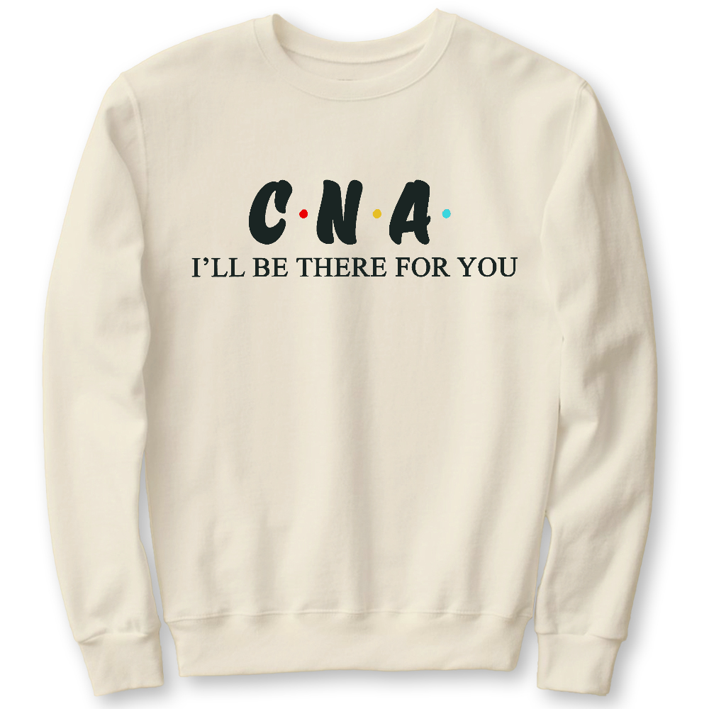 CNA I'll Be There For You Cotton Pullover Sweatshirt