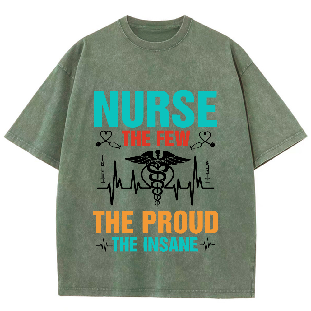 Nurse The Few The Proud The Insane Vintage Washed T-shirt