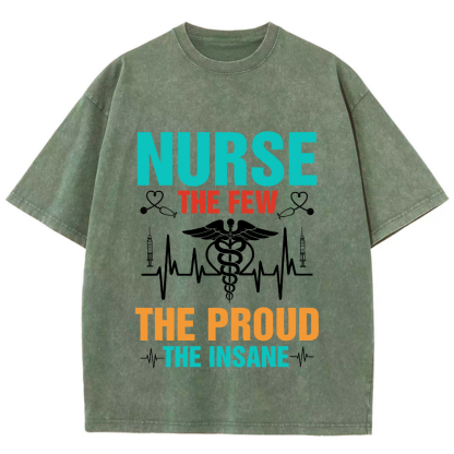 Nurse The Few The Proud The Insane Vintage Washed T-shirt