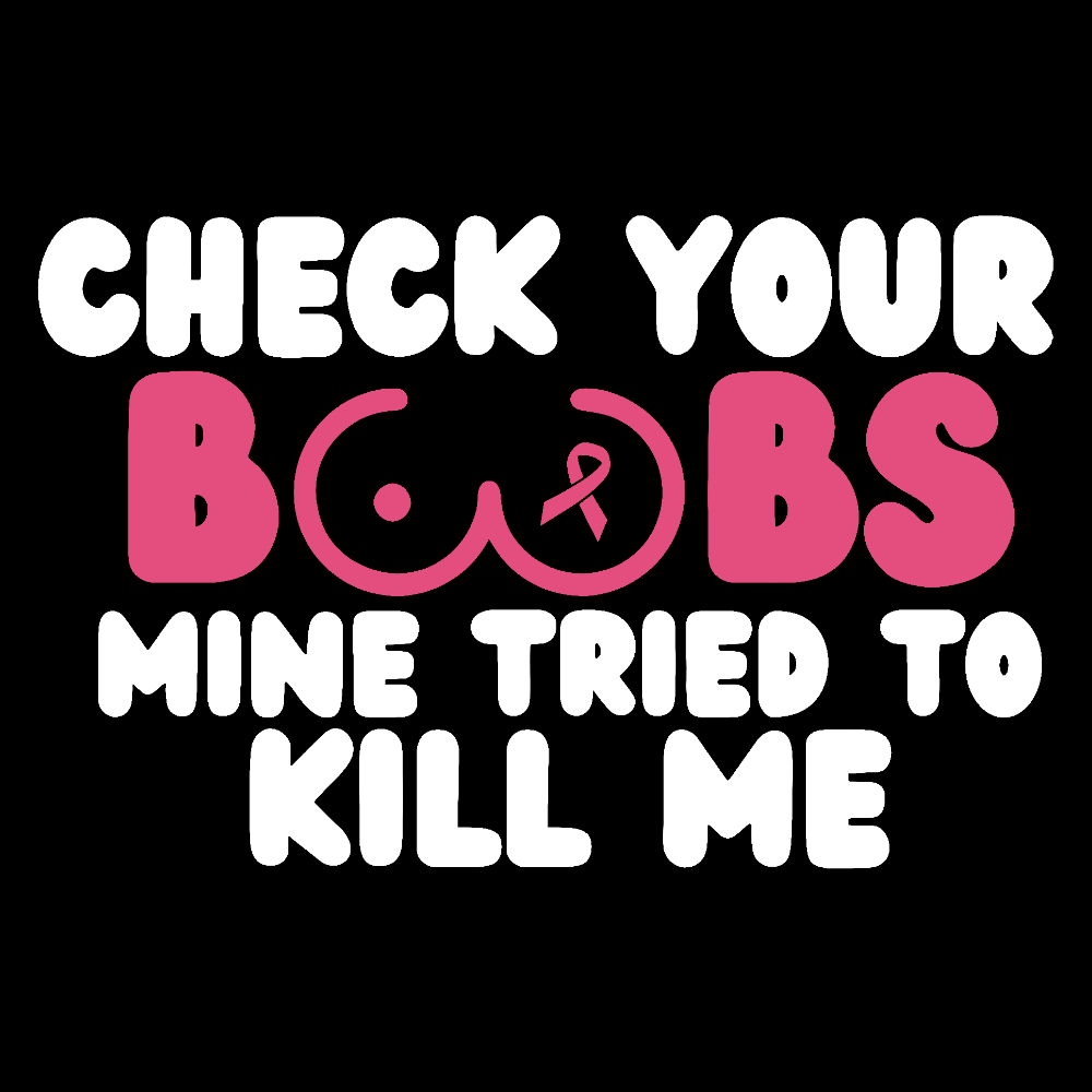 Check Your Boobs Mine Tried To Kill Me Cotton Doctor T-shirt
