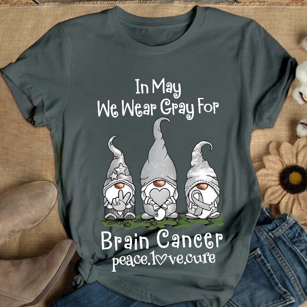 In May We Wear Gray For Brain Cancer Peace Love Cure Cotton Nurse T-shirt