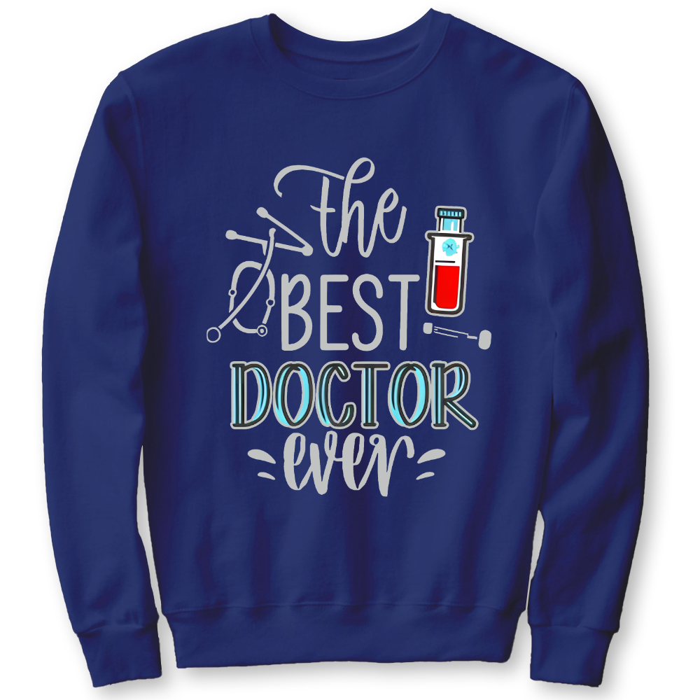The Best Doctor Ever Cotton Pullover Sweatshirt