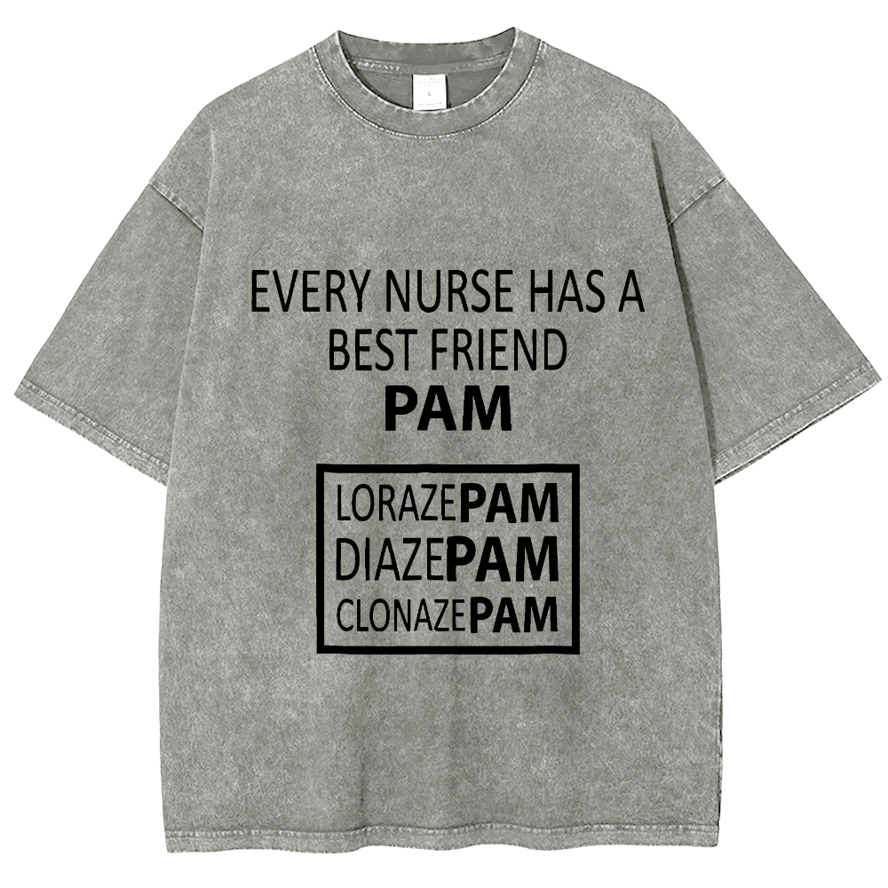 Every Nurse Has A Best Friend PAM Vintage Washed T-shirt