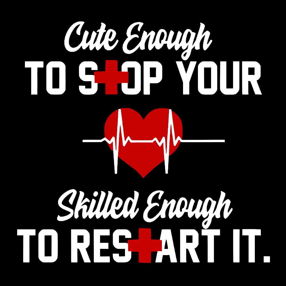 Cute Enough To Stop Your Heart Skilled Enough To Restart It Cotton Pullover Sweatshirt