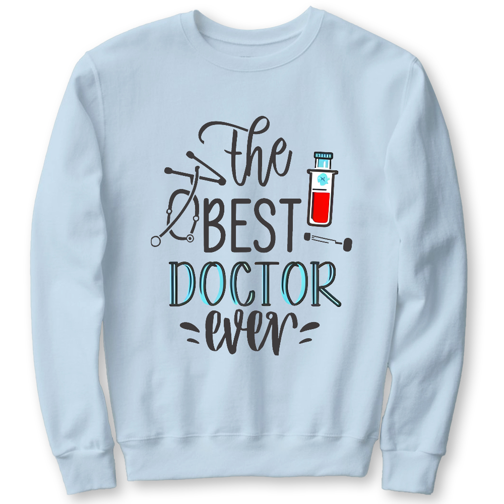 The Best Doctor Ever Cotton Pullover Sweatshirt
