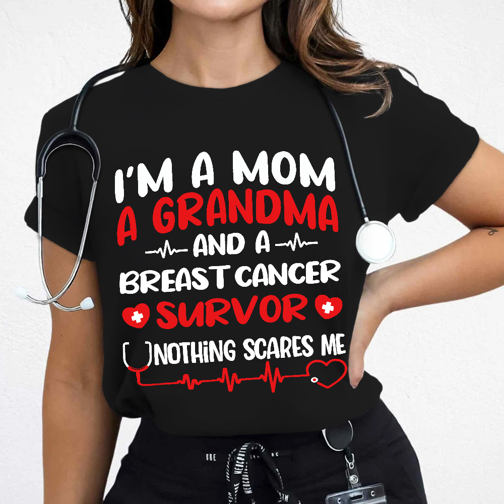 I'm A Mom And A Grandma And A Breast Cancer Survor Cotton Nurse T-shirt