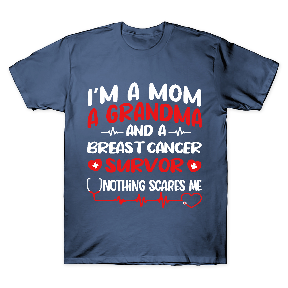 I'm A Mom And A Grandma And A Breast Cancer Survor Cotton Doctor T-shirt