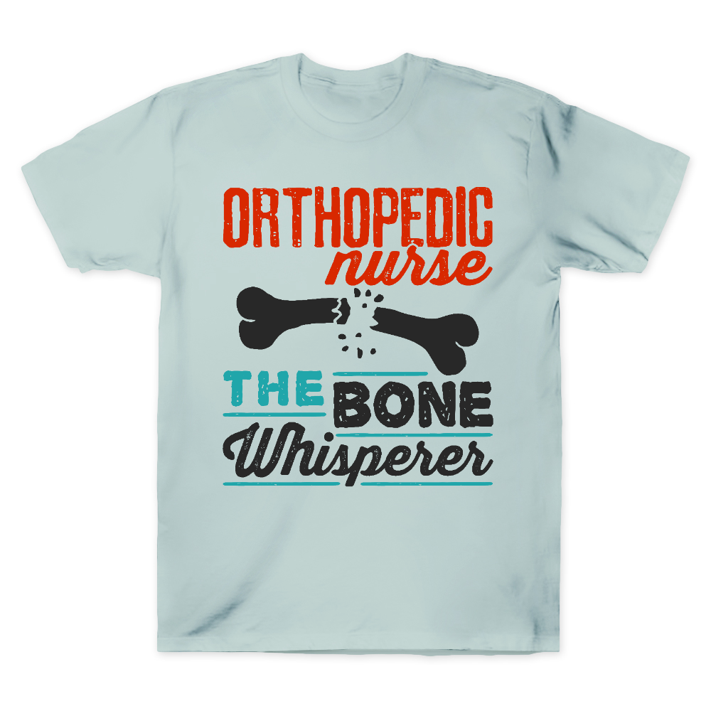 Orthopedic Nurse The Bone Whisperer Cotton Doctor T-shirt