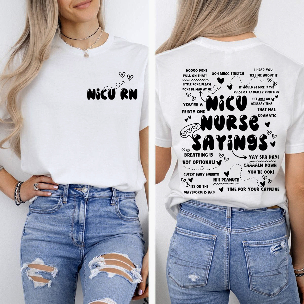 Nicu Nurse Sayings Double-Sided Cotton Printed T-Shirt