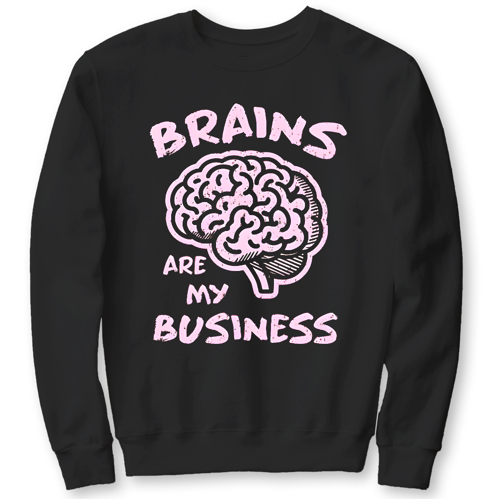 Brains Are My Business Cotton Pullover Sweatshirt