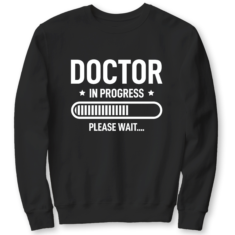 Doctor In Progress Cotton Pullover Sweatshirt