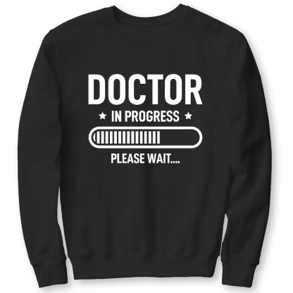 Doctor In Progress Cotton Pullover Sweatshirt