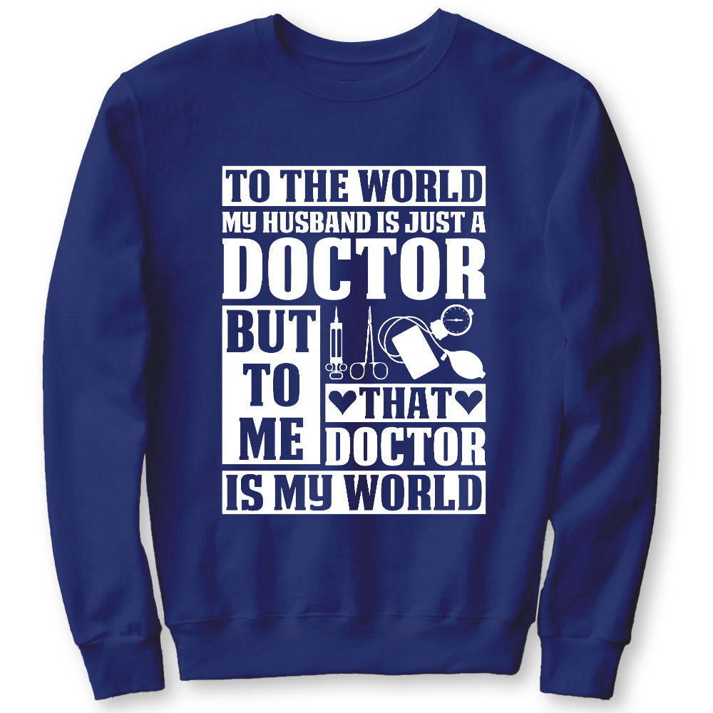 To The World My Husband Is Just A Doctor Cotton Pullover Sweatshirt