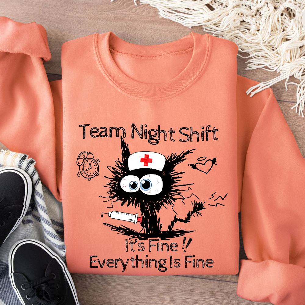 Team Night Shift It's Fine Everything Is Fine Cotton Pullover Sweatshirt