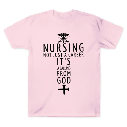Nursing Not Just A Career It's A Calling From God Cotton Doctor T-shirt