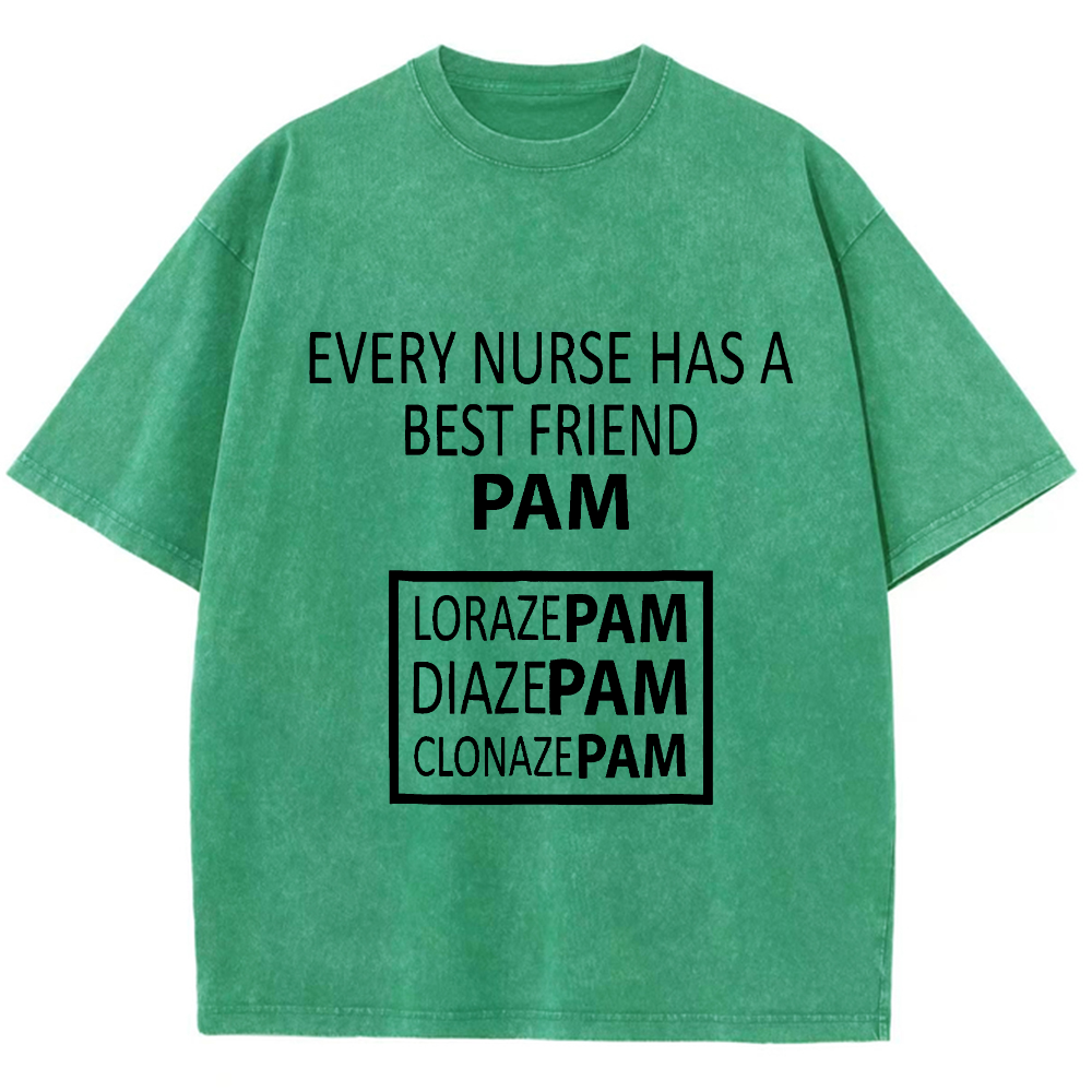 Every Nurse Has A Best Friend PAM Vintage Washed T-shirt