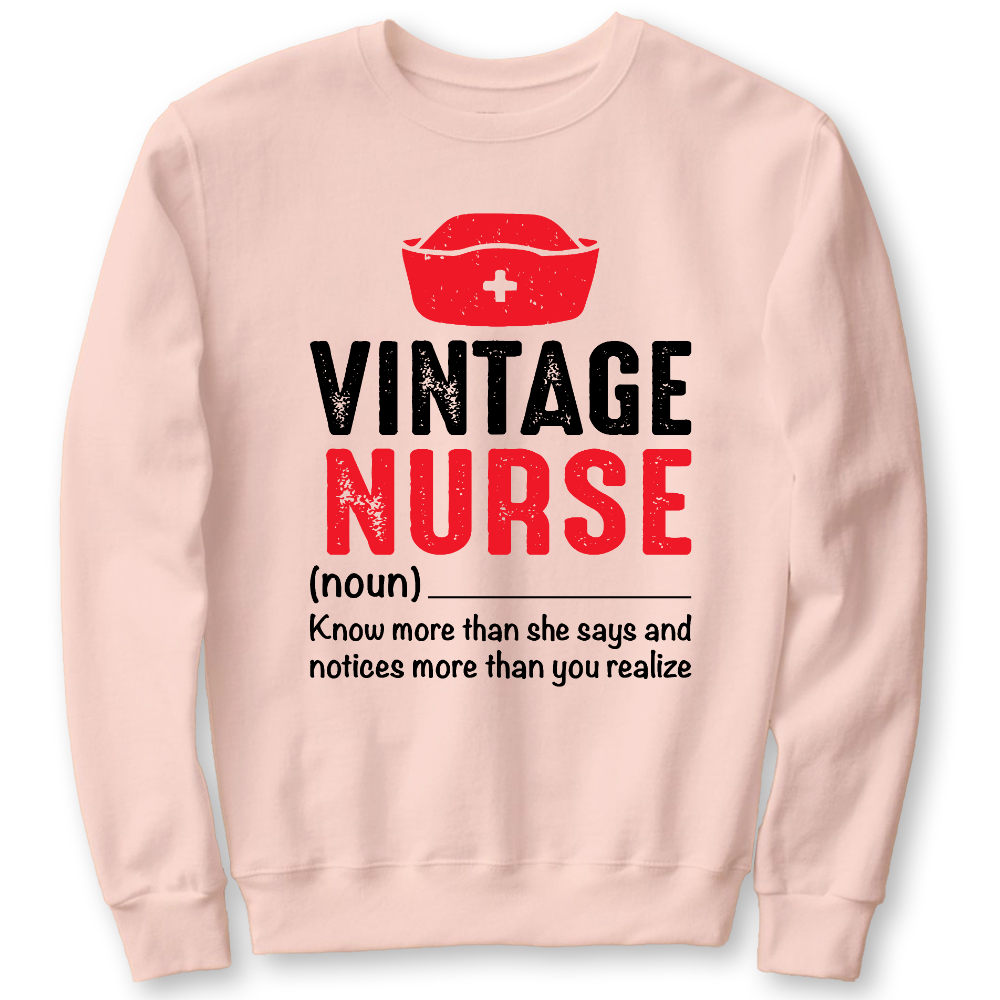 Vintage Nurse Know More Than She Says And Notices More Than You Realize Cotton Pullover Sweatshirt