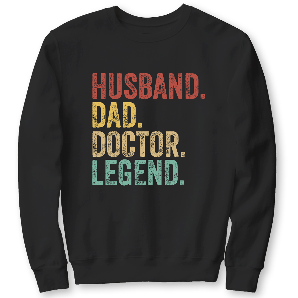 Husband Dad Doctor Legend Cotton Pullover Sweatshirt