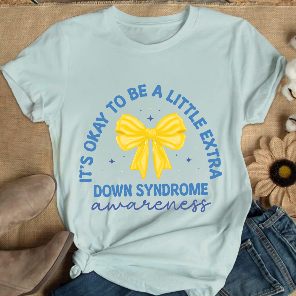 It's Ok To Be A Little Extra Down Syndrome Awareness Cotton Nurse T-shirt